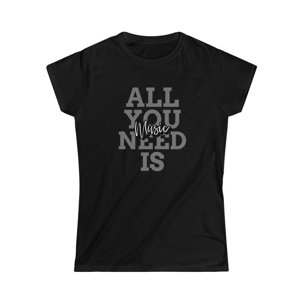 All You Need Is Music Design Ladies Soft Cotton Slim Fit T-shirt - Rock & Roll Prints