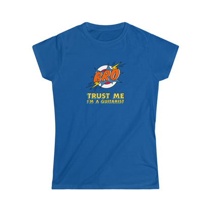 Bro, Trust Me I'm A Guitarist Design Ladies Soft Cotton Slim Fit T-shirt - Rock & Roll Prints