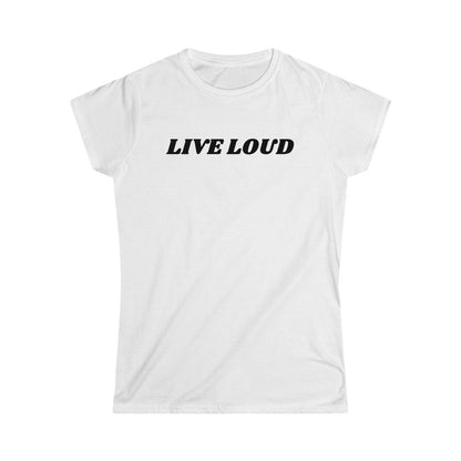 Live Loud Text Design Ladies Soft Cotton Slim Fit T-shirt - Rock & Roll Prints