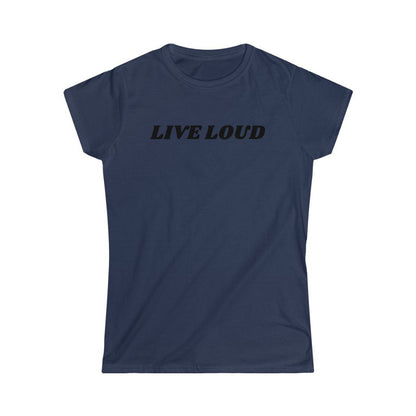 Live Loud Text Design Ladies Soft Cotton Slim Fit T-shirt - Rock & Roll Prints