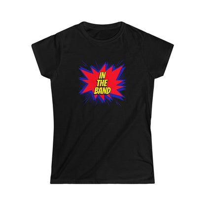 Pop Art In The Band Design Ladies Soft Cotton Slim Fit T-shirt - Rock & Roll Prints