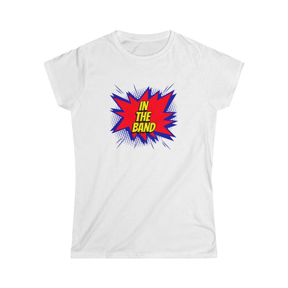 Pop Art In The Band Design Ladies Soft Cotton Slim Fit T-shirt - Rock & Roll Prints